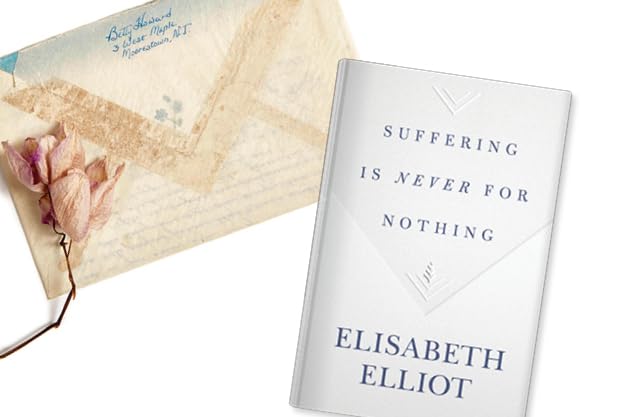 Suffering is Never for Nothing - Elisabeth Elliot (Hardcover)