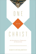 One with Christ: An Evangelical Theology of Salvation - Marcus Peter Johnson (Paperback)