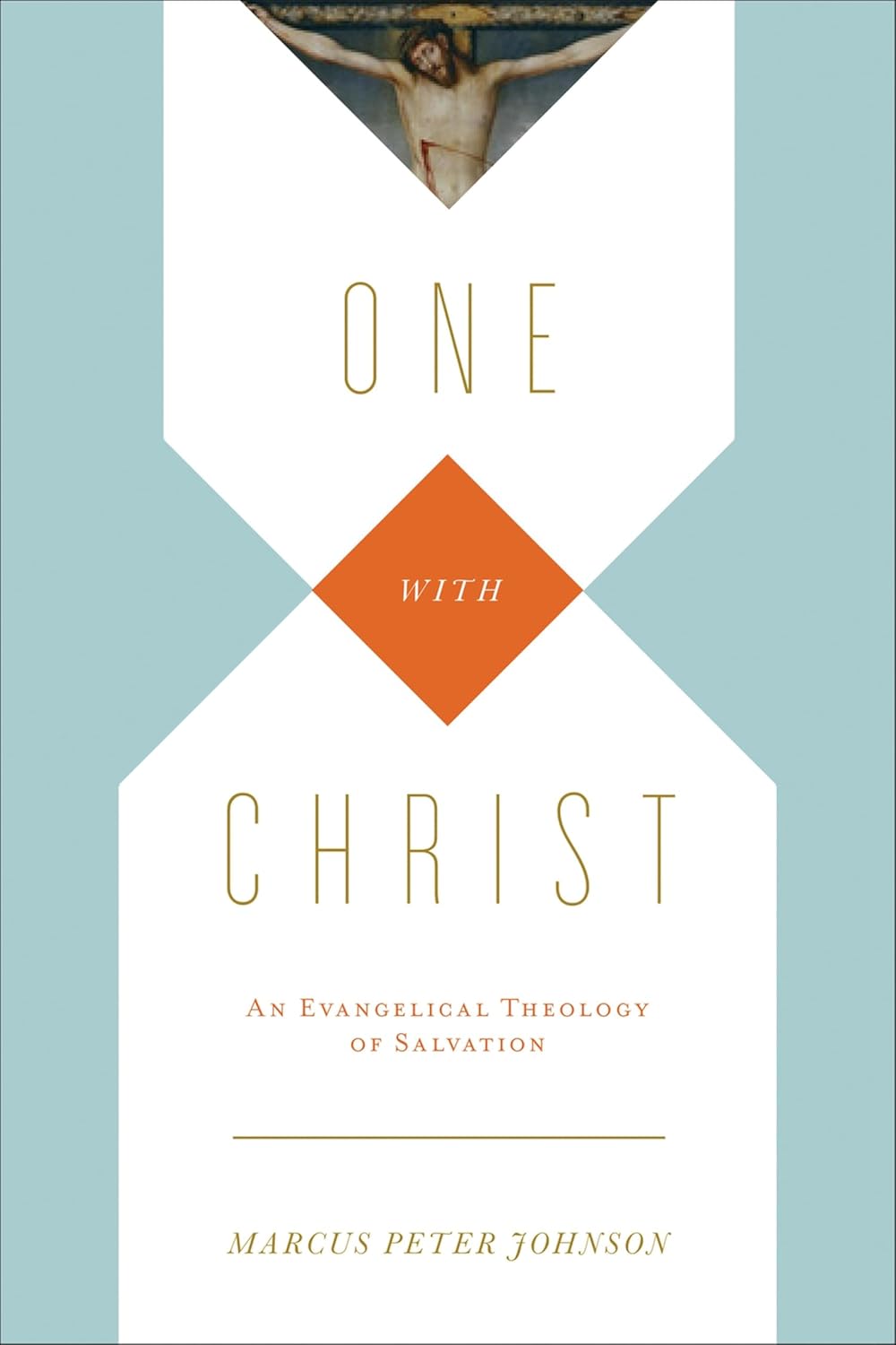 One with Christ: An Evangelical Theology of Salvation - Marcus Peter Johnson (Paperback)