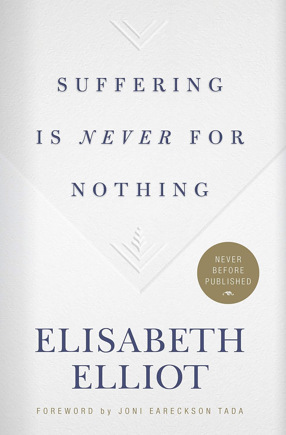 Suffering is Never for Nothing - Elisabeth Elliot (Hardcover)