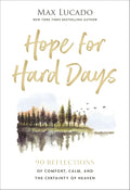 Hope for Hard Days - Max Lucado (Hardcover)