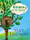 Grace For The Moment: 365 Devotions For Kids (Hardback) - Max Lucado