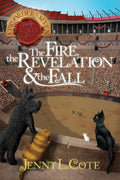 The Fire, the Revelation, and the Fall (Epic Order of the Seven Book 6) - Jenny L. Cote