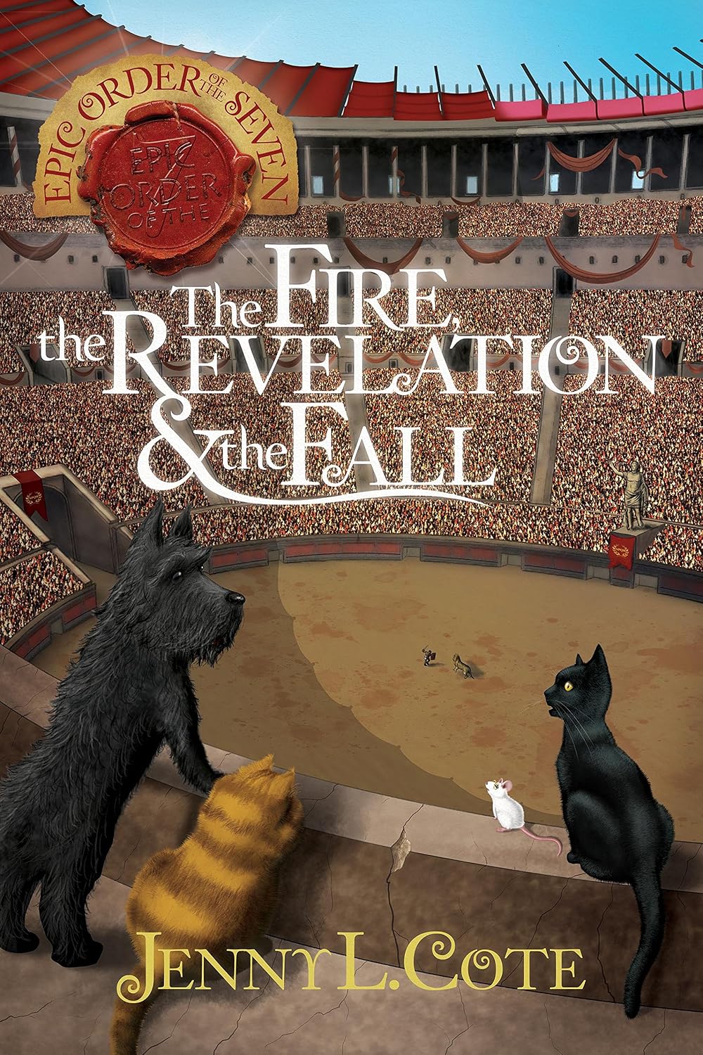 The Fire, the Revelation, and the Fall (Epic Order of the Seven Book 6) - Jenny L. Cote