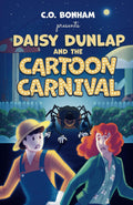 Daisy Dunlap and the Cartoon Carnival - C.O. Bonham (Paperback)