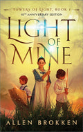 Light of Mine 10th Anniversary (Towers of Light Book 1) - Allen Brokken