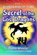 The Secret of the Lost Dragons - Phyllis Wheeler (Paperback)